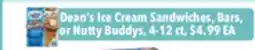 Tony’s Fresh Market Dean's Ice Cream Sandwiches, Bars, or Nutty Buddys offer