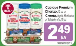 Tony’s Fresh Market Cacique Premium Chorizo, 12 oz or Crema, Agria, Mexicana or Salvadoreña, 15 oz offer
