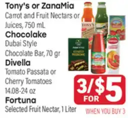 Tony’s Fresh Market Tony's or ZanaMia, Chocolake, Divella, Fortuna offer
