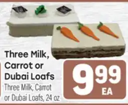 Tony’s Fresh Market Three Milk, Carrot or Dubai Loafs offer