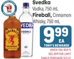Tony’s Fresh Market Svedka Vodka, 750 mL Fireball, Cinnamon Whisky offer