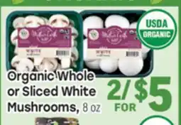 Tony’s Fresh Market Organic Whole or Sliced White Mushrooms offer