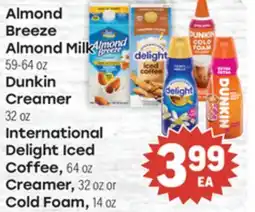 Tony’s Fresh Market Almond Breeze Almond Milk, Dunkin Creamer, International Delight Iced Coffee, Creamer, Cold Foam offer