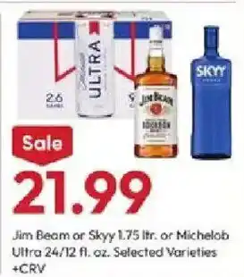 Jim Beam or Skyy or Michelob Ultra