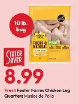 Stater Bros Fresh Foster Farms Chicken Leg Quarters offer