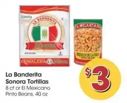 Food 4 Less La Banderita Sonora Tortillas or El Mexicano Pinto Beans offer