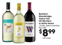 Ralphs Barefoot, Woodbridge, Yellow Tail, CK Mondavi or Sutter Home offer