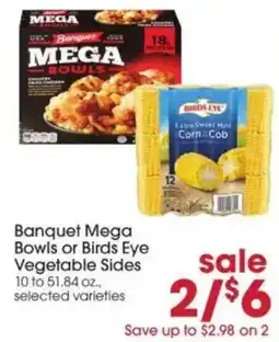 Giant Eagle Banquet Mega Bowls or Birds Eye Vegetable Sides offer