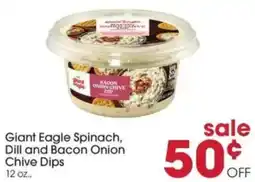 Giant Eagle Giant Eagle Spinach, Dill and Bacon Onion Chive Dips offer