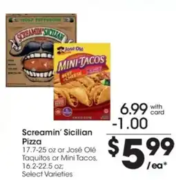 Kroger Screamin' Sicilian Pizza or José Olé Taquitos or Mini Tacos offer