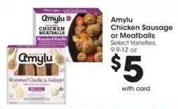 Kroger Amylu Chicken Sausage or Meatballs offer
