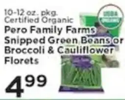 Pioneer Supermarkets Pero Family Farms Snipped Green Beans or Broccoli & Cauliflower Florets offer
