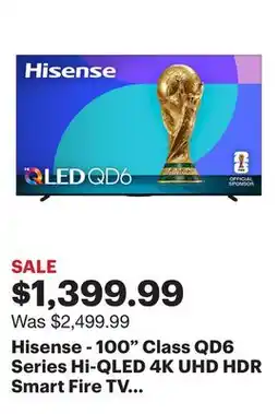 Best Buy Hisense - 100 Class QD6 Series Hi-QLED 4K UHD HDR Smart Fire TV (2025) offer