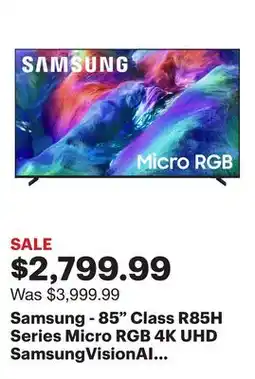 Best Buy Samsung - 85 Class R85H Series Micro RGB 4K UHD SamsungVisionAI Smart Tizen TV (2026) offer