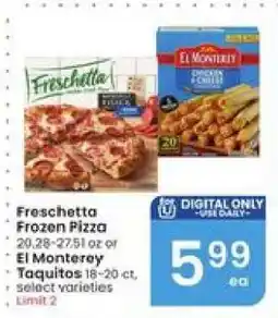 Albertsons Freschetta Frozen Pizza or El Monterey Taquitos offer