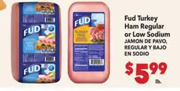 Vallarta Supermarkets Fud Turkey Ham Regular or Low Sodium / JAMON DE PAVO REGULAR Y BAJO EN SODIO offer