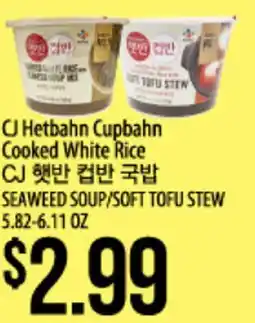 Hmart CJ Hetbahn Cupbahn Cooked White Rice CJ SEAWEED SOUP/SOFT TOFU STEW offer