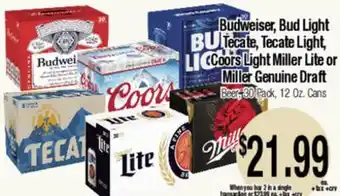 Big Saver Foods Budweiser, Bud Light Tecate, Tecate Light, Coors Light Miller Lite or Miller Genuine Draft offer