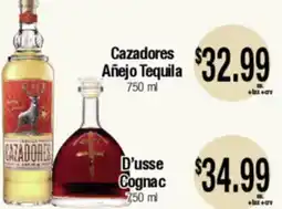 Big Saver Foods Cazadores Añejo Tequila 750 ml, D'usse Cognac offer