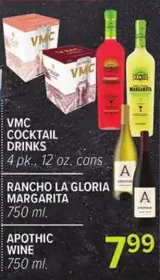 Cermak Fresh Market VMC COCKTAIL DRINKS, RANCHO LA GLORIA MARGARITA, APOTHIC WINE offer