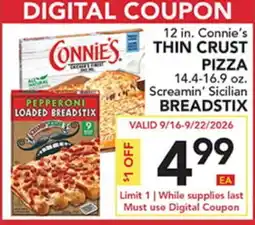 Pete's Fresh Market 12 in. Connie's THIN CRUST PIZZA, 14.4-16.9 oz. Screamin' Sicilian BREADSTIX offer