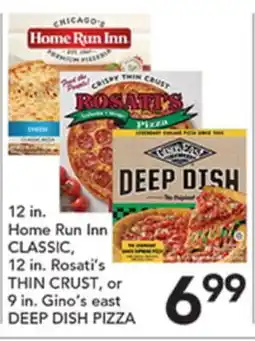 Pete's Fresh Market 12 in. Home Run Inn CLASSIC, 12 in. Rosati's THIN CRUST, or 9 in. Gino's east DEEP DISH PIZZA offer