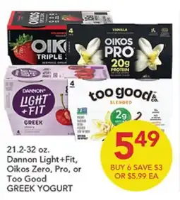 Pete's Fresh Market 21.2-32 oz. Dannon Light + Fit, Oikos Zero, Pro, or Too Good GREEK YOGURT offer