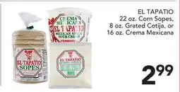 Pete's Fresh Market EL TAPATIO 22 oz. Corn Sopes, 8 oz. Grated Cotija, or 16 oz. Crema Mexicana offer
