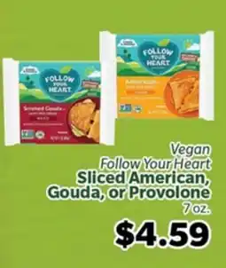 Living Fresh Market Follow Your Heart Sliced American, Gouda, or Provolone offer