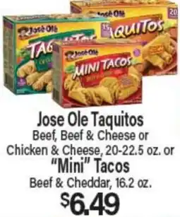 Angelo Caputo's Fresh Market Jose Ole Taquitos Beef, Beef & Cheese or Chicken & Cheese, 20-22.5 oz. or Mini Tacos Beef & Cheddar offer