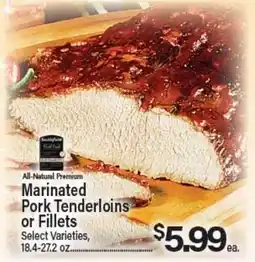 Angelo Caputo's Fresh Market All-Natural Premium Marinated Pork Tenderloins or Fillets offer