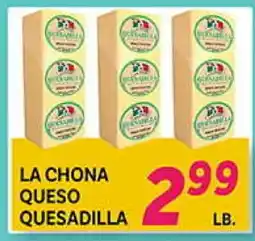 El Paso Grande LA CHONA QUESO QUESADILLA offer