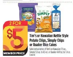 Raley's Tim's or Hawaiian Kettle Style Potato Chips, Simply Chips or Quaker Rice Cakes offer