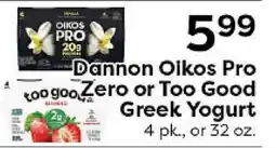 Rich's Fresh Market Dannon Oikos Pro too goo Zero or Too Good Greek Yogurt offer