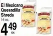 Superior Grocers El Mexicano Quesadilla Shreds offer