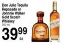 Superior Grocers Don Julio Tequila Reposado or Johnnie Walker Gold Scotch Whiskey offer