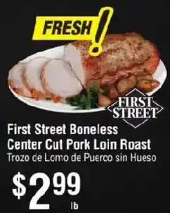Smart & Final First Street Boneless Center Cut Pork Loin Roast offer