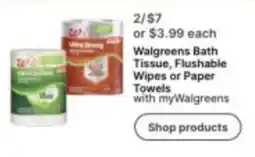 Walgreens Walgreens Bath Tissue, Flushable Wipes or Paper Towels offer