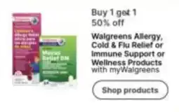 Walgreens Walgreens Allergy, Cold & Flu Relief or Immune Support or Wellness Products offer