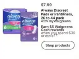Walgreens Always Discreet Pads or Pantiliners offer