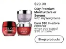 Walgreens Olay Premium Moisturizers or Serums offer