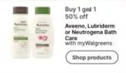 Walgreens Aveeno, Lubriderm or Neutrogena Bath Care offer