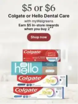 Walgreens Colgate or Hello Dental Care offer