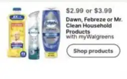 Walgreens Dawn, Febreze or Mr. Clean Household Products offer