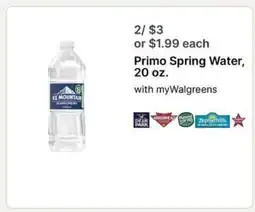 Walgreens Primo Spring Water, 20 oz offer