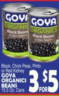 Bravo Supermarkets GOYA ORGANICS BLACK BEANS, CHICK PEAS, PINTO OR RED KIDNEY BEANS offer