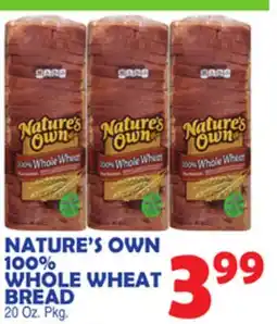 Bravo Supermarkets NATURE'S OWN 100% WHOLE WHEAT BREAD offer