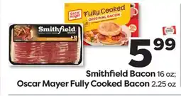 Weis Markets Smithfield Bacon 16 oz Oscar Mayer Fully Cooked Bacon 2.25 oz offer