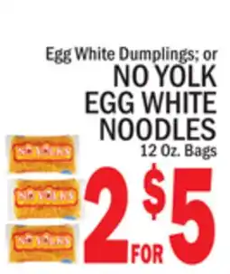 C Town Egg White Dumplings or NO YOLK EGG WHITE NOODLES offer