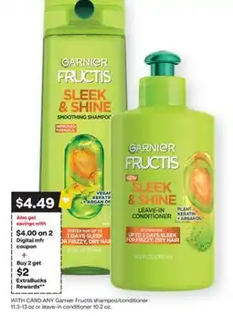 CVS ANY Garnier Fructis shampoo/conditioner 11.3-13 oz or leave-in conditioner 10.2 oz offer